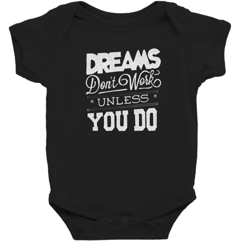 Dreams Don't Work Baby Bodysuit | Artistshot