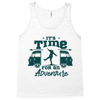 Its Time For An Adventure Tank Top | Artistshot