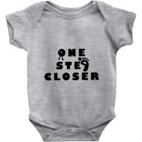 One Step Closer Baby Bodysuit | Artistshot