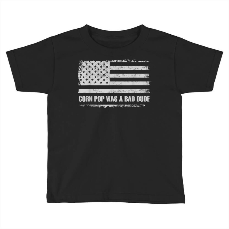 Corn Pop Was A Bad Dude Meme Vintage Us Flag T Shirt Toddler T-shirt | Artistshot