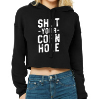 Shut Your Cornhole Funny Bean Bag Toss Cookout Winner Cropped Hoodie | Artistshot