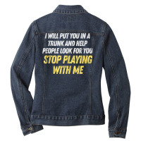 Funny I Will Put You In A Trunk And Help People Look For You Tank Top Ladies Denim Jacket | Artistshot