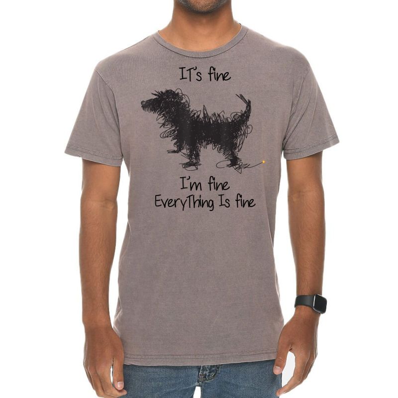 I'm Fine It's Fine Everything Is Fine, Funny Dog T Shirt Vintage T-shirt | Artistshot