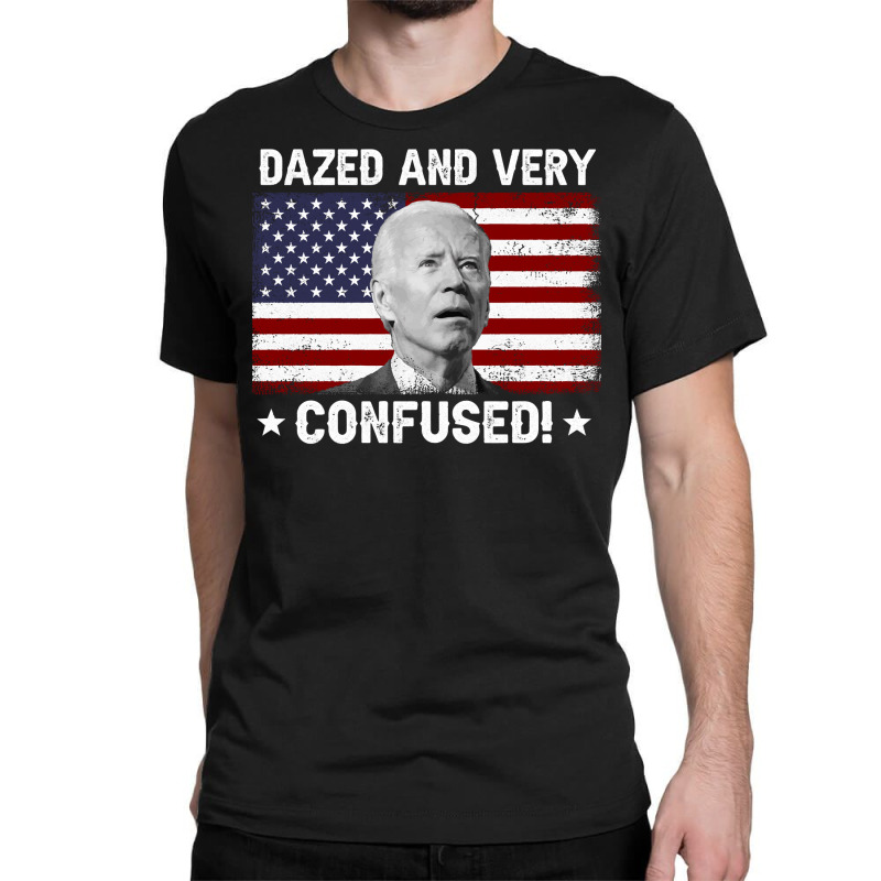 Funny Joe Biden Dazed And Very Confused Funny Satire Long Sleeve T Shi Classic T-shirt by lelalucin | Artistshot