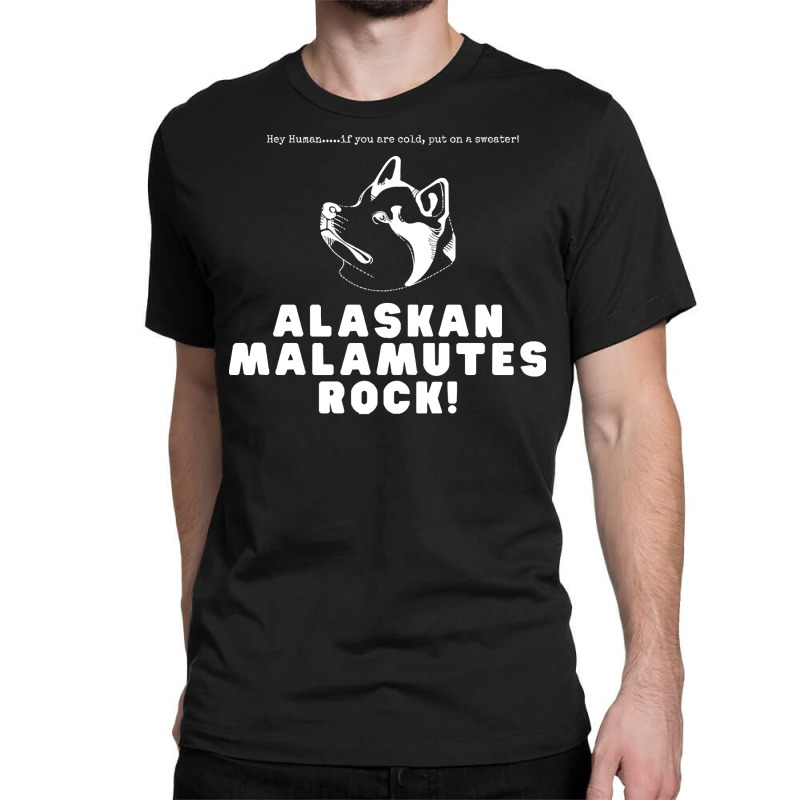 Alaskan Malamutes T  Shirt Alaskan Malamutes Rock T  Shirt Classic T-shirt | Artistshot