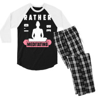 Meditation Lover T  Shirt I'd Rather Be Meditating T  Shirt Men's 3/4 Sleeve Pajama Set | Artistshot