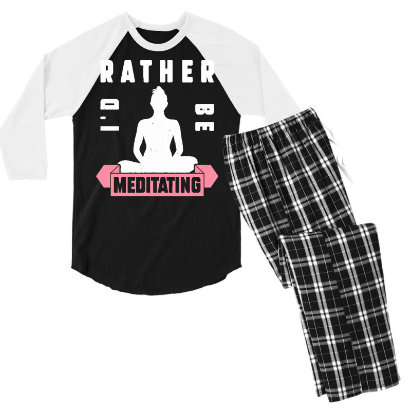 Meditation Lover T  Shirt I'd Rather Be Meditating T  Shirt Men's 3/4 Sleeve Pajama Set by elephantjellyfish | Artistshot