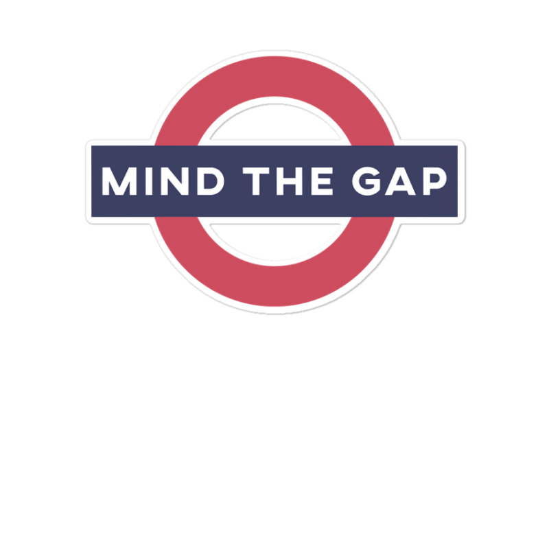 Mind The Gap Sweatshirt Sticker | Artistshot