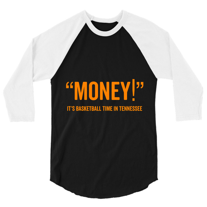 Money! Its Basketball Time In Tennessee Shirt Fan Game Tee 3/4 Sleeve Shirt by HUUY | Artistshot