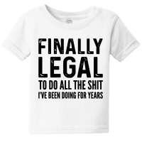 Finally Legal Funny 21st Birthday 2000 Gift Baby Tee | Artistshot