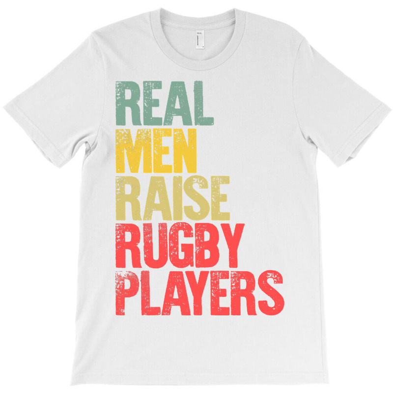 Proud Dad Shirt Real Men Raise Rugby Players Gift T Shirt T-shirt | Artistshot