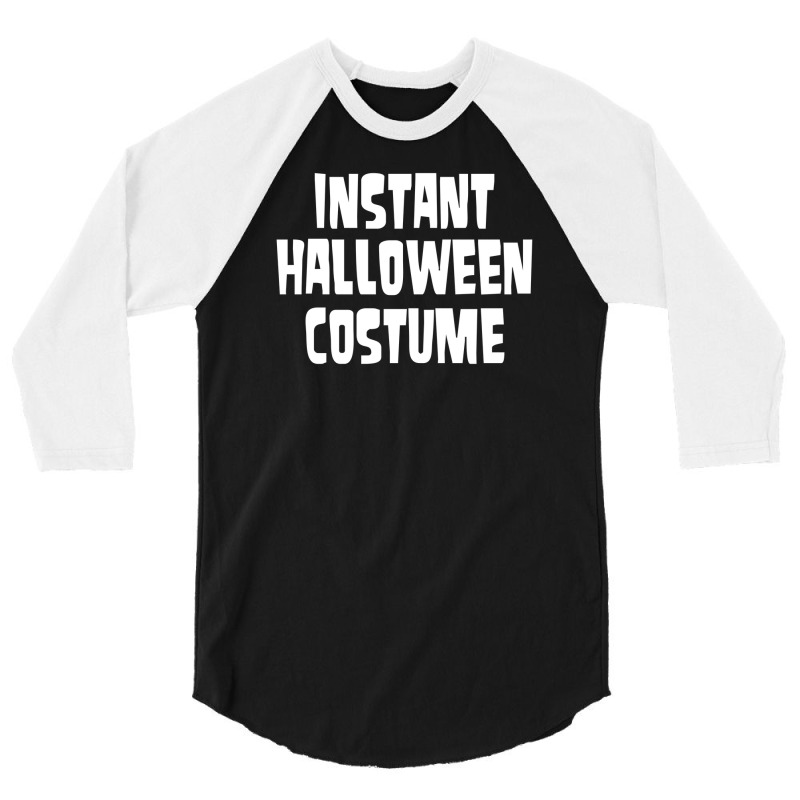 Instant Halloween Costume 3/4 Sleeve Shirt | Artistshot