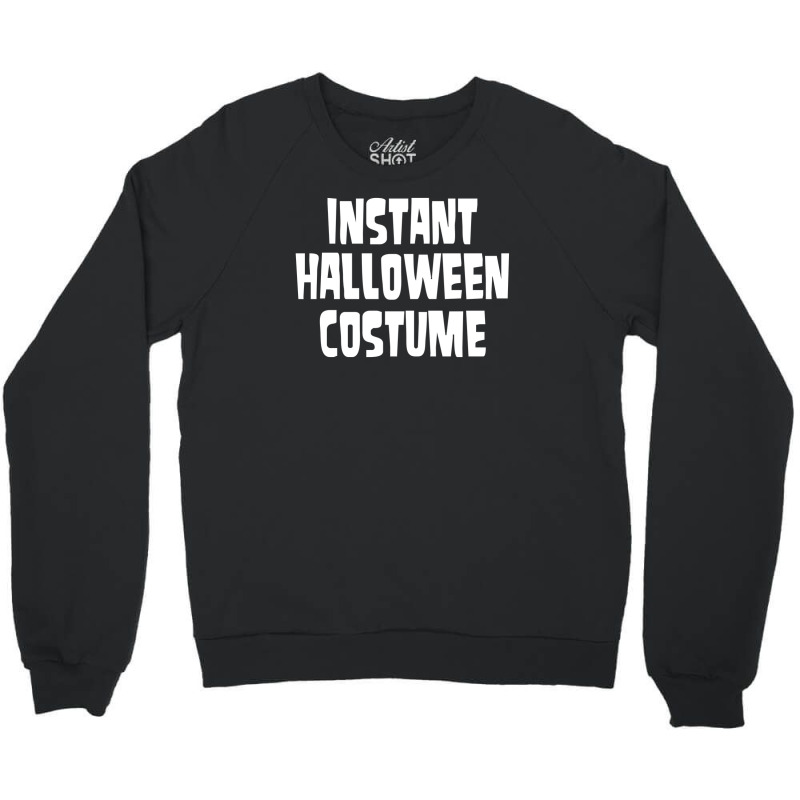 Instant Halloween Costume Crewneck Sweatshirt | Artistshot