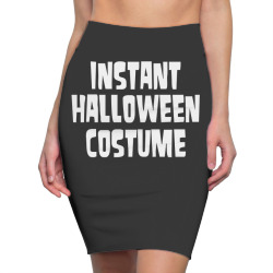 instant halloween costume Pencil Skirts | Artistshot