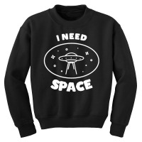 I Need Ufo Space Youth Sweatshirt | Artistshot