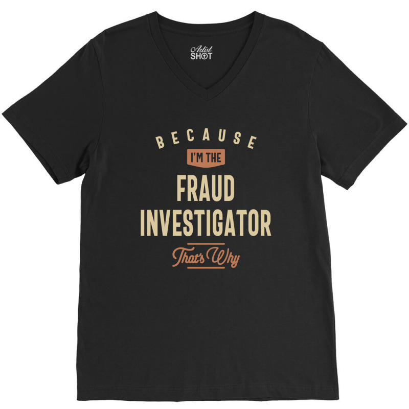 Fraud Investigator Job Occupation Birthday Worker V-Neck Tee by cidolopez | Artistshot