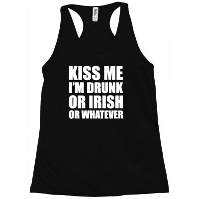 Kiss Me I'm Drunk Or Irish Racerback Tank Designed By Jokurzz