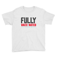 Fully Vaccinated You Are Welcome Youth Tee | Artistshot