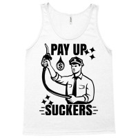 Funny Inflation At The Gasoline Pumps Pay Up Suckers T Shirt Tank Top | Artistshot