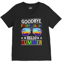 Goodbye Fourth Grade Hello Summer Last T  Shirt Goodbye Fourth Grade H V-neck Tee | Artistshot