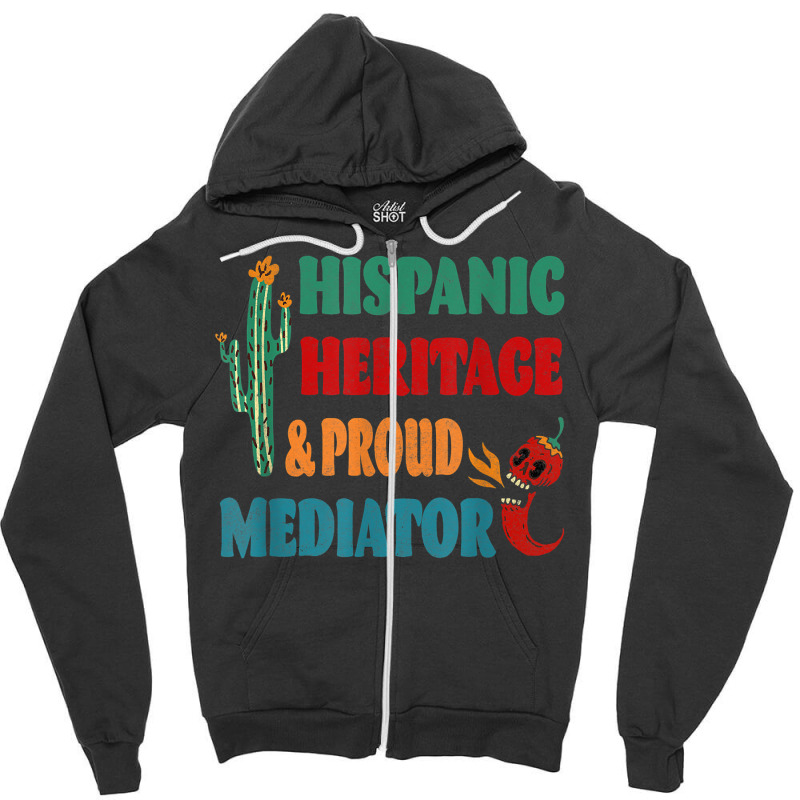 Hispanic Heritage & Proud Mediator T Shirt Zipper Hoodie by haocovaccaj | Artistshot