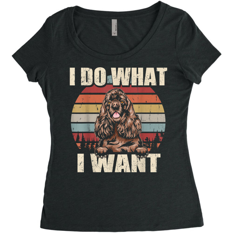 Cocker Spaniel I Do What I Want Funny Dog Vintage Retro T Shirt Women's Triblend Scoop T-shirt by haocovaccaj | Artistshot