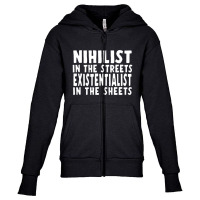 Nihilist In The Streets, Existentialist In The Sheets Youth Zipper Hoodie | Artistshot