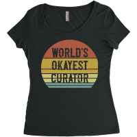 Curator T  Shirt World's Okayest Curator T  Shirt Women's Triblend Scoop T-shirt | Artistshot