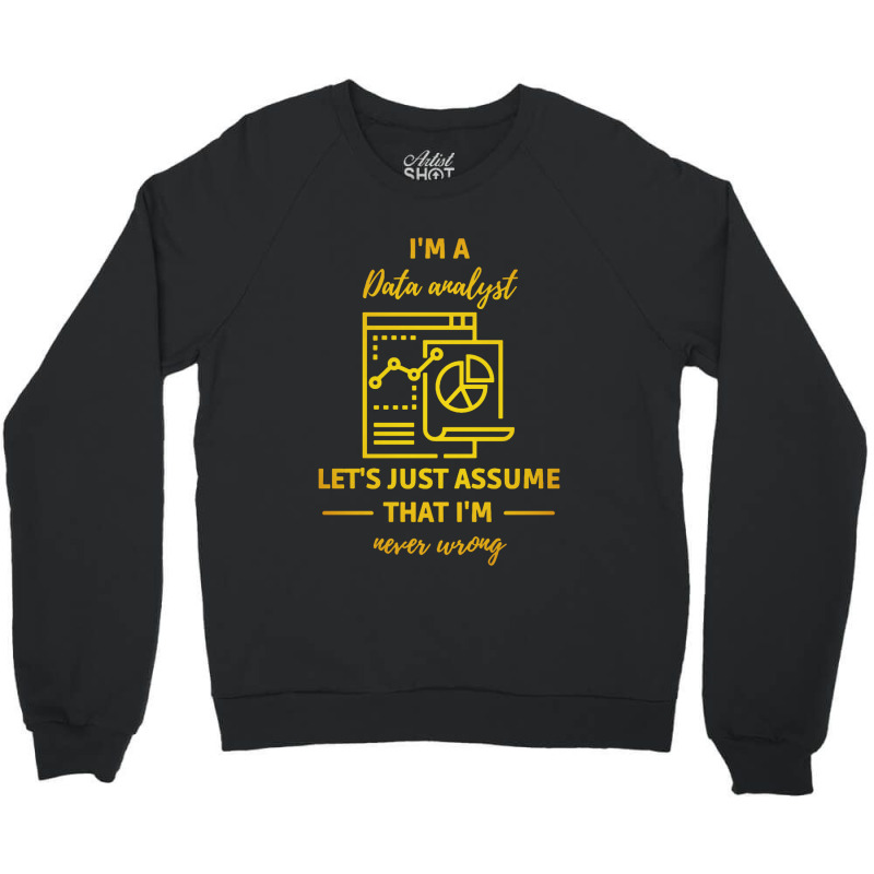 Data Analyst Data Analysis Scientist Analytic Crewneck Sweatshirt by Candy Shop | Artistshot