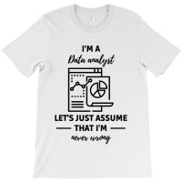 Data Analyst Data Analysis Scientist Analytic T-shirt | Artistshot