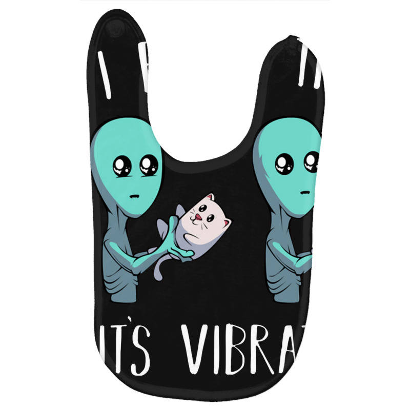 I Found This It's Vibrating Alien With Vibrating Cat Pullover Baby Bibs by celanasubek | Artistshot