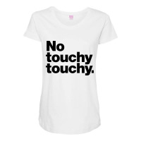 Youch Not Touch Maternity Scoop Neck T-shirt | Artistshot