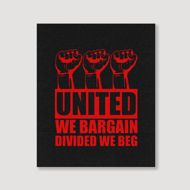 United We Bargain Divided We Beg Labor Union Protest Portrait Canvas Print | Artistshot