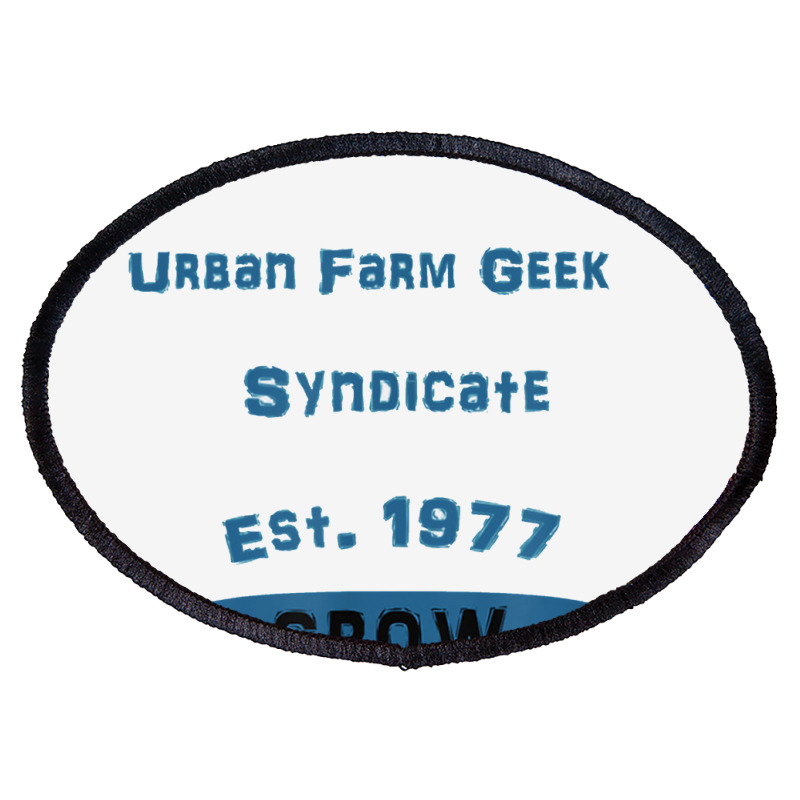 Urban And Backyard Farming And Gardening Oval Patch | Artistshot