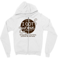 I Got Worms Zipper Hoodie | Artistshot