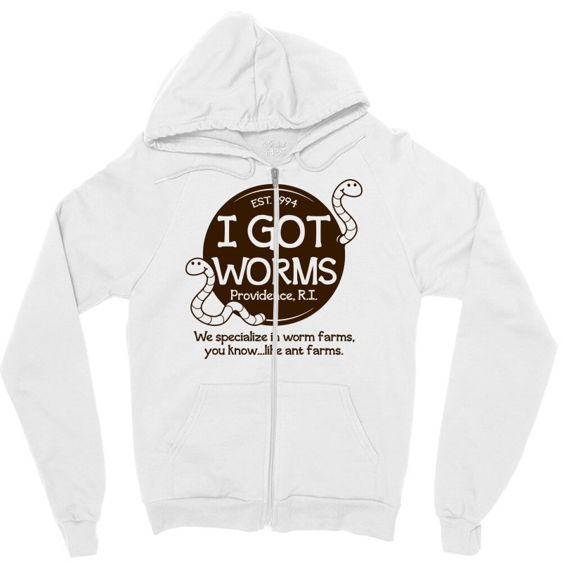 I Got Worms Zipper Hoodie | Artistshot