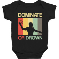 Water Polo Dominate Or Drown Funny Waterpolo Sports Player T Shirt Baby Bodysuit | Artistshot