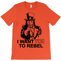 I Want You To Rebel T-shirt | Artistshot