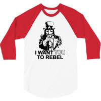 I Want You To Rebel 3/4 Sleeve Shirt | Artistshot