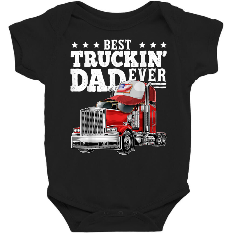 Best Truckin Dad Ever Big Rig Trucker Father's Day Gift Men T Shirt Baby Bodysuit by mikidicosmo | Artistshot