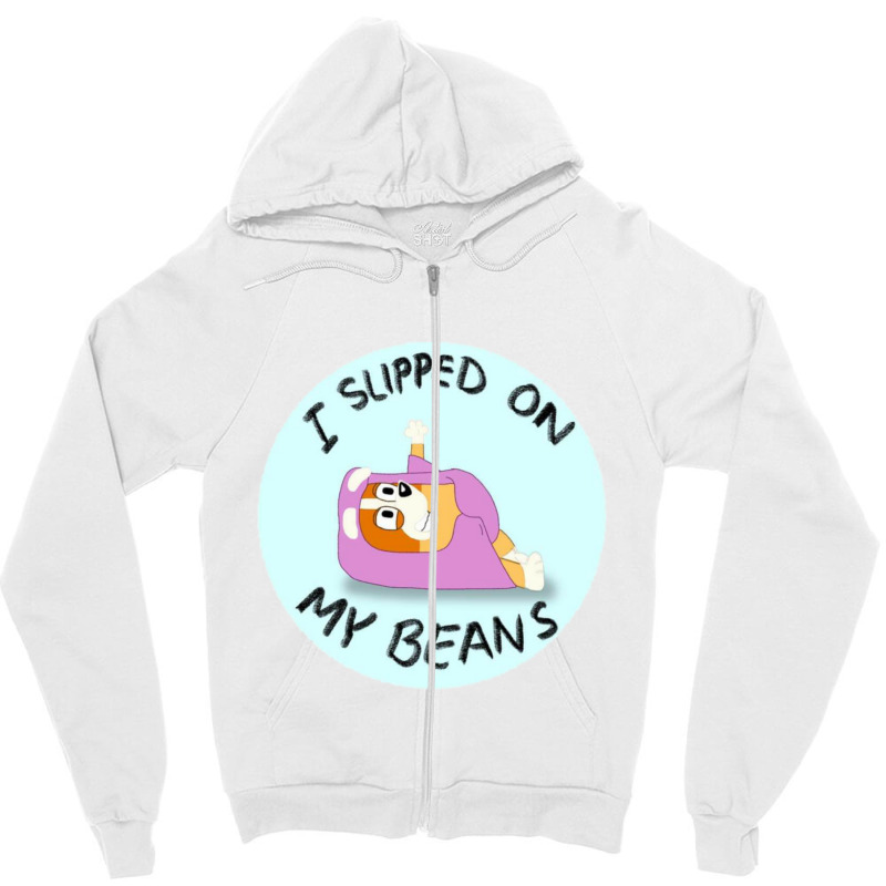 I Slipped On My Beans Zipper Hoodie | Artistshot