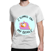 I Slipped On My Beans Classic T-shirt | Artistshot