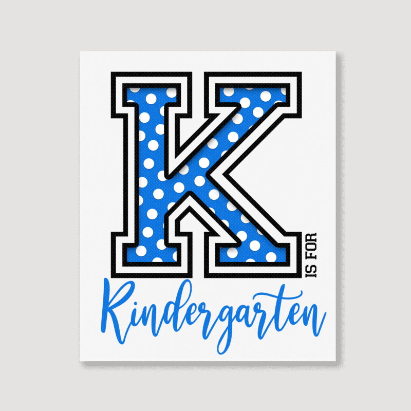 K Is For Kindergarten Portrait Canvas Print | Artistshot