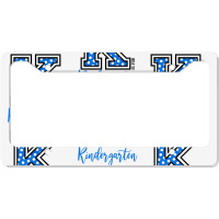 K Is For Kindergarten License Plate Frame | Artistshot