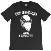 I'm Skeksi And I Know It T-shirt | Artistshot