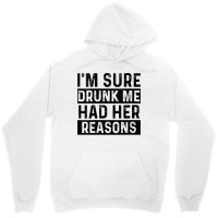 Womens I'm Sure Drunk Me Had Her Reasons Funny Vintage Saying V Neck T Unisex Hoodie | Artistshot