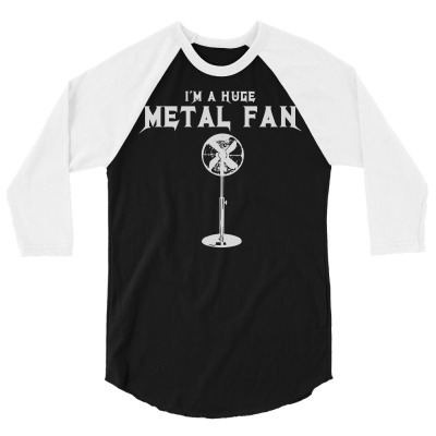 I'm A Huge Metal Fan 3/4 Sleeve Shirt Designed By Deomatis9888