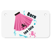 Born Too Late Sock Hop Tshirt Poodle Skirt Motorcycle License Plate | Artistshot