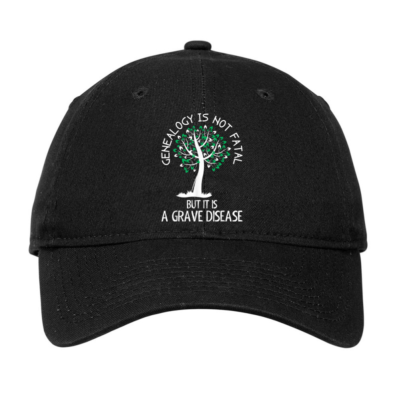 Genealogy Is Not Fatal But It Is A Grave Disease Tshirt Adjustable Cap by kalaiahfry | Artistshot