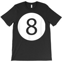 Funny 8 Ball Magic Eight Ball Billiards Pool Black T Shirt T-shirt | Artistshot